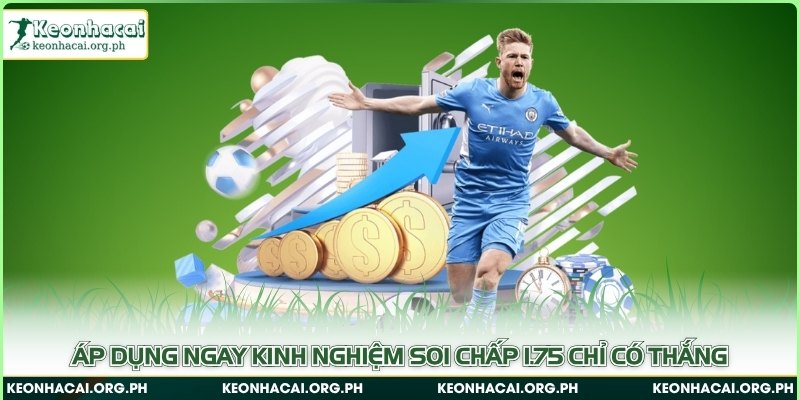 Áp dụng ngay kinh nghiệm soi chấp 1.75 chỉ có thắng