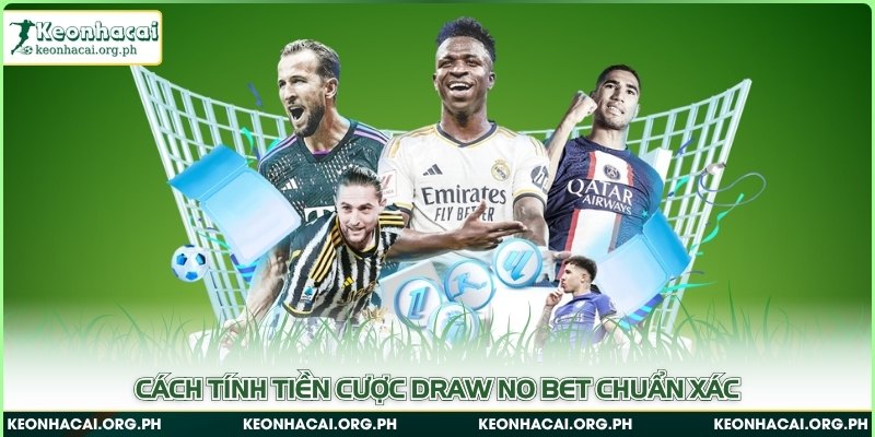 Cách tính tiền cược draw no bet chuẩn xác