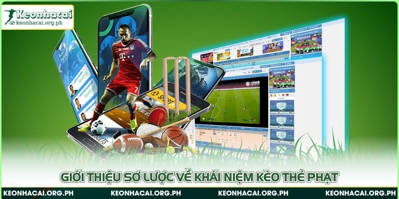 Giới thiệu sơ lược về khái niệm kèo thẻ phạt