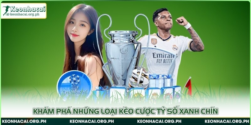 Khám phá những loại kèo cược tỷ số xanh chín