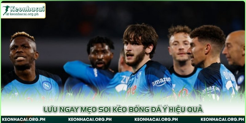 Lưu ngay mẹo soi kèo bóng đá Ý hiệu quả