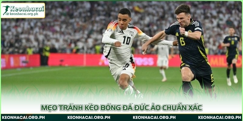 Mẹo tránh kèo bóng đá Đức ảo chuẩn xác