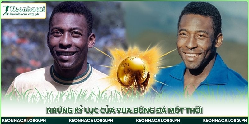 Những kỷ lục của vua bóng đá một thời