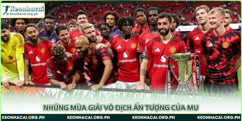 Những mùa giải vô địch ấn tượng của MU