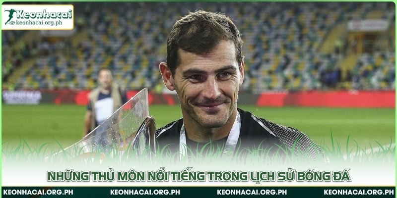 Những thủ môn nổi tiếng trong lịch sử bóng đá