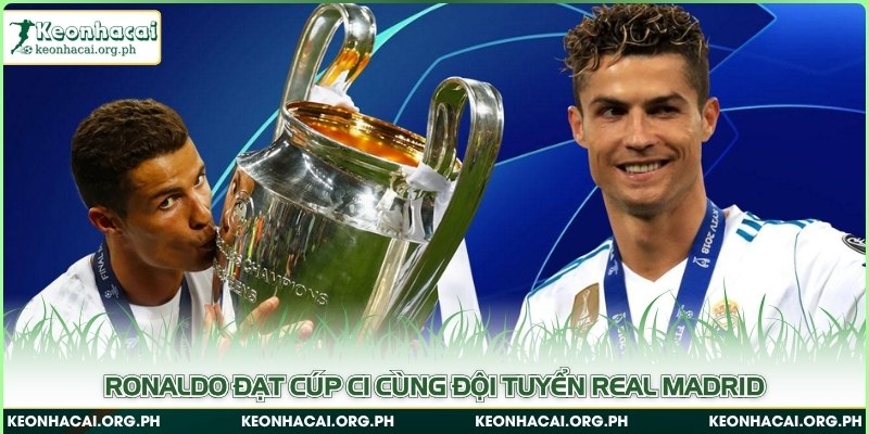 Ronaldo đạt cúp C1 cùng đội tuyển Real Madrid