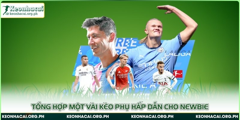 Tổng hợp một vài kèo phụ hấp dẫn cho newbie