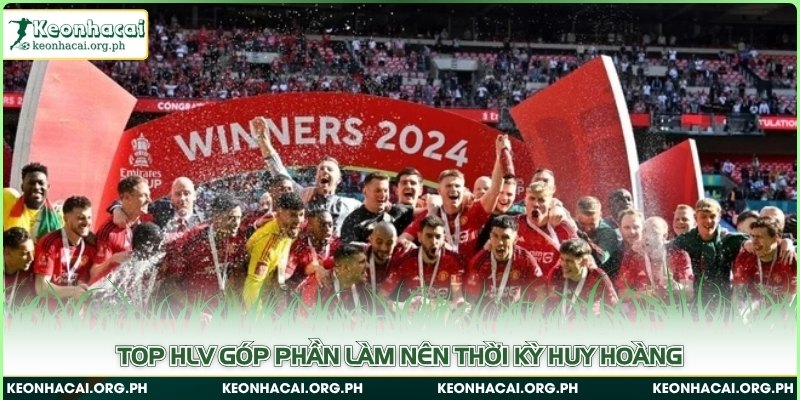 Top hlv góp phần làm nên thời kỳ huy hoàng